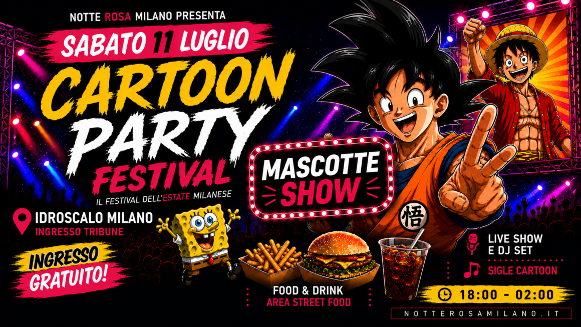 CARTOON PARTY FESTIVAL X NOTTE ROSA MILANO @ Idroscalo Ingresso Gratuito