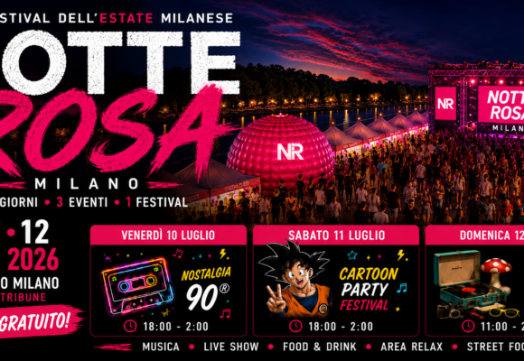 NOTTE ROSA A MILANO 2026 : il festival ad ingresso gratuito all’IDROSCALO